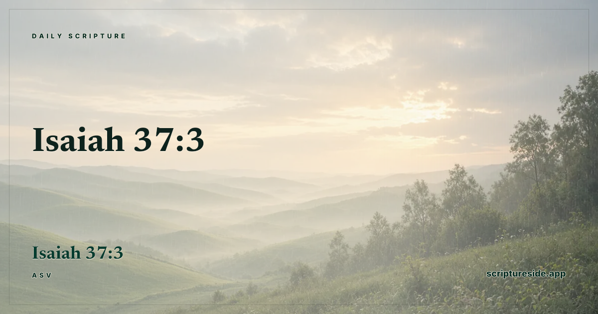 Isaiah 37:3 Meaning, Context and Prayer | ScriptureSide